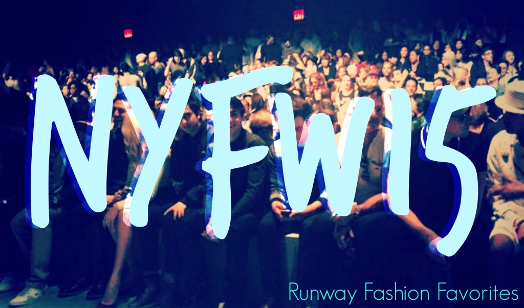 "NYFW15 Runway Fashion Favorites