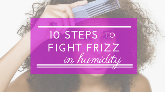 "How To Fight Frizz In Humidity With 10 Easy Steps